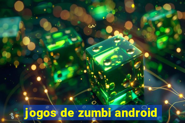 jogos de zumbi android